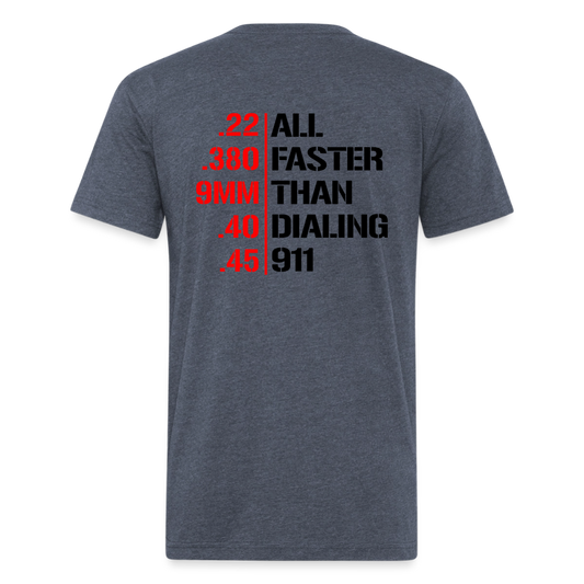All faster than dialing 911 Fitted Cotton/Poly T-Shirt by Next Level - heather navy